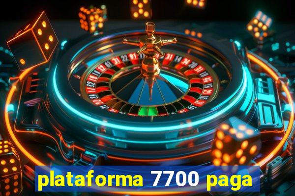 plataforma 7700 paga